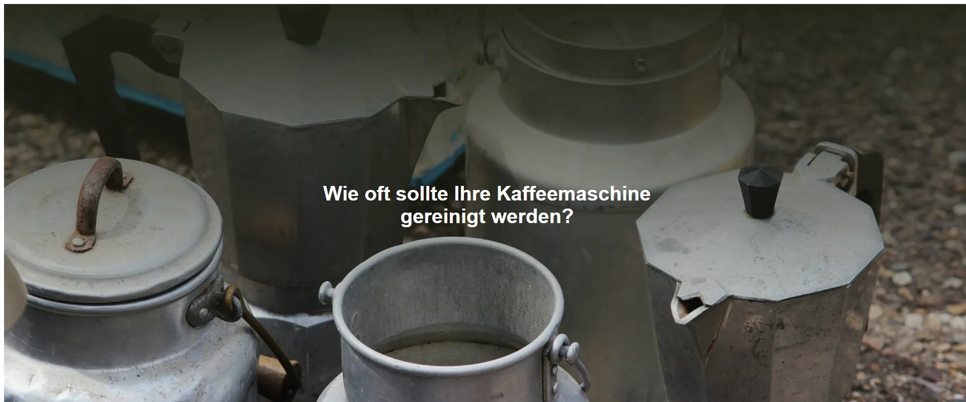 Wie oft sollte Ihre Kaffeemaschine gereinigt werden?